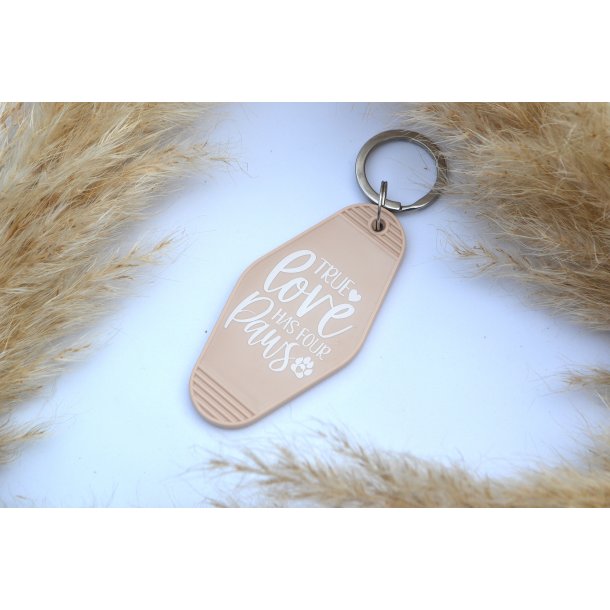 ALWAYS STAY PAWSITIVE - TRUE LOVE HAS FOUR PAWS